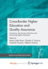 Image for Cross-Border Higher Education and Quality Assurance : Commerce, the Services Directive and Governing Higher Education