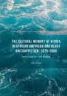 Image for The Cultural Memory of Africa in African American and Black British Fiction, 1970-2000 : Specters of the Shore