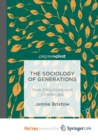 Image for The Sociology of Generations : New Directions and Challenges