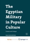 Image for The Egyptian Military in Popular Culture : Context and Critique