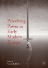 Image for Perceiving Power in Early Modern Europe