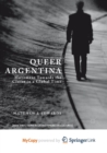 Image for Queer Argentina : Movement Towards the Closet in a Global Time