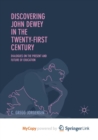 Image for Discovering John Dewey in the Twenty-First Century