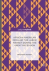 Image for African American Men and the Labor Market during the Great Recession