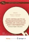 Image for Anti-Intellectual Representations of American Colleges and Universities : Fictional Higher Education