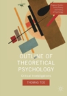 Image for Outline of theoretical psychology  : critical investigations