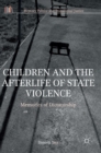 Image for Children and the Afterlife of State Violence