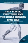 Image for Free slaves, freetown, and the Sierra Leonean civil war