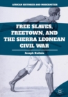 Image for Free slaves, Freetown, and the Sierra Leonean civil war