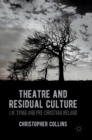 Image for Theatre and residual culture  : J.M. Synge and pre-Christian Ireland