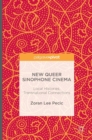 Image for New queer sinophone cinema  : local histories, transnational connections