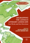 Image for (Re)mapping the Latina/o literary landscape
