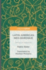 Image for Latin American neo-baroque  : senses of distortion