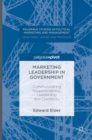 Image for Marketing Leadership in Government : Communicating Responsiveness, Leadership and Credibility