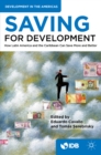 Image for Saving for development: how Latin America and the Caribbean can save more and better