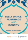 Image for Belly Dance, Pilgrimage and Identity