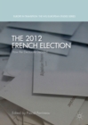 Image for The 2012 French Election: How the Electorate Decided
