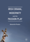 Image for Irish Drama, Modernity and the Passion Play