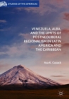 Image for Venezuela, ALBA, and the Limits of Postneoliberal Regionalism in Latin America and the Caribbean
