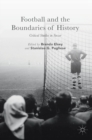 Image for Football and the boundaries of history  : critical studies in soccer