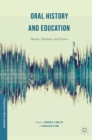 Image for Oral history and education  : theories, dilemmas, and practices