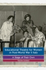 Image for Educational theatre for women in post-world war II Italy  : a stage of their own