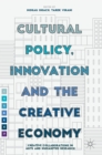 Image for Cultural policy, innovation and the creative economy  : creative collaborations in arts and humanities research