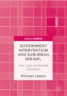 Image for Government intervention and suburban sprawl  : the case for market urbanism