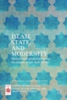 Image for Islam, state, and modernity  : Mohammed Abed al-Jabri and the future of the Arab world