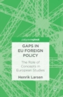 Image for Gaps in EU foreign policy  : the role of concepts in European studies