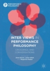 Image for Inter views in performance philosophy  : crossings and conversations