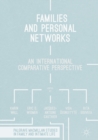Image for Families and personal networks: an international comparative perspective