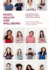 Image for Music, health and wellbeing: exploring music for health equity and social justice