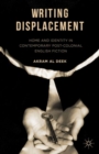 Image for Writing displacement  : home and identity in contemporary post-colonial English fiction