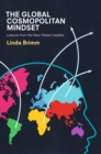 Image for The global cosmopolitan mindset: lessons from the new global leaders