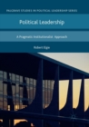 Image for Political Leadership : A Pragmatic Institutionalist Approach