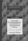 Image for Building Entrepreneurial Ecosystems in Sub-Saharan Africa