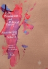 Image for D.W. Winnicott and Political Theory : Recentering the Subject
