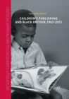 Image for Children’s Publishing and Black Britain, 1965-2015