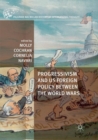 Image for Progressivism and US Foreign Policy between the World Wars