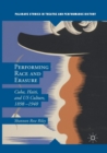 Image for Performing Race and Erasure : Cuba, Haiti, and US Culture, 1898–1940