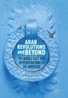 Image for Arab Revolutions and Beyond : The Middle East and Reverberations in the Americas