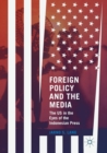 Image for Foreign Policy and the Media : The US in the Eyes of the Indonesian Press