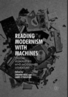 Image for Reading Modernism with Machines : Digital Humanities and Modernist Literature