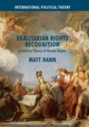 Image for Egalitarian Rights Recognition : A Political Theory of Human Rights