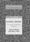 Image for Russell Brand: Comedy, Celebrity, Politics