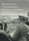 Image for Revolutionary Totalitarianism, Pragmatic Socialism, Transition