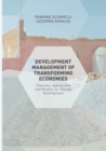 Image for Development Management of Transforming Economies : Theories, Approaches and Models for Overall Development