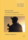 Image for Democratic Counterinsurgents : How Democracies Can Prevail in Irregular Warfare