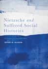 Image for Nietzsche and Suffered Social Histories